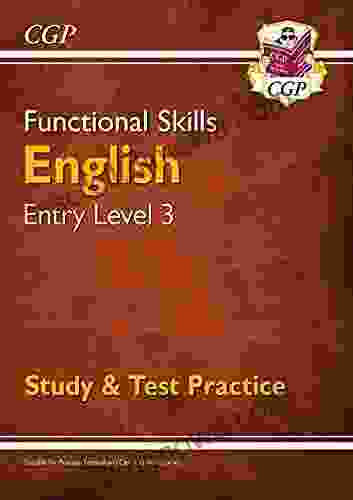 Functional Skills English Entry Level 3 Study Test Practice (for 2024 Beyond) (CGP Functional Skills)