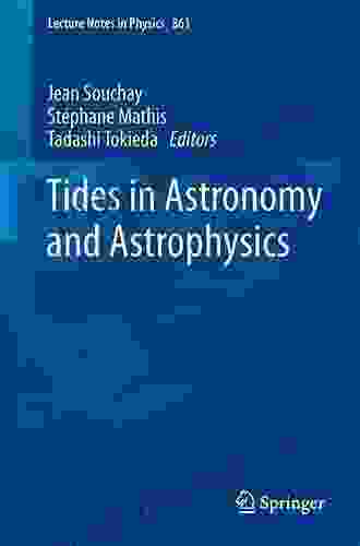 Tides In Astronomy And Astrophysics (Lecture Notes In Physics 861)