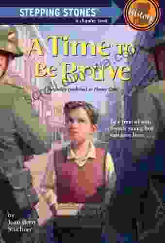 A Time To Be Brave (A Stepping Stone Book(TM))