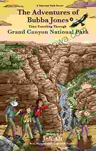 The Adventures Of Bubba Jones (#4): Time Traveling Through Grand Canyon National Park (A National Park Series)