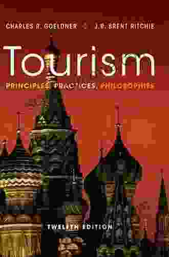 Tourism: Principles Practices Philosophies 12th Edition