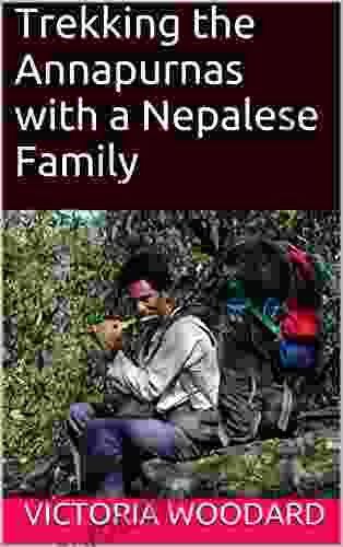 Trekking The Annapurnas With A Nepalese Family (Adventure Travel 5)