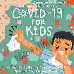 COVID 19 For Kids: Understand The Coronavirus Disease And How To Stay Healthy (What S Happening Kids 1)