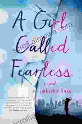 A Girl Called Fearless: A Novel (The Girl Called Fearless 1)