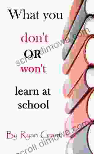 What You Don T OR Won T Learn At School