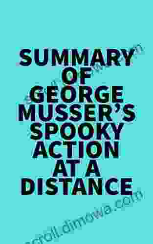 Summary Of George Musser S Spooky Action At A Distance