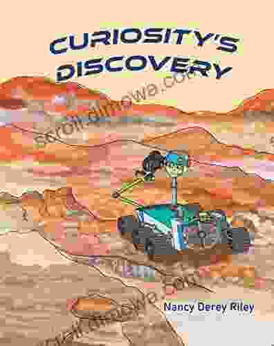 Curiosity s Discovery Nancy Derey Riley