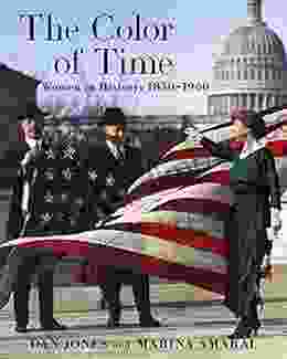 The Color of Time: Women In History: 1850 1960