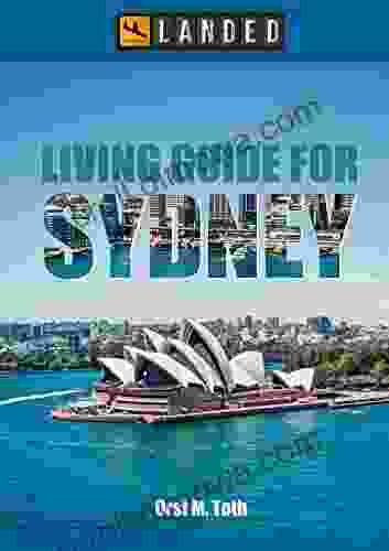 Living Guide For Sydney: All The Information You Need To Know About Living In And Moving To Sydney