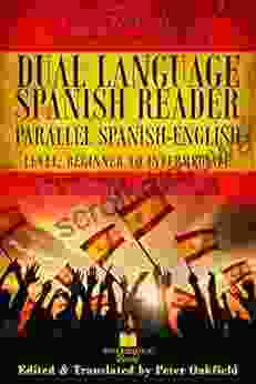 Dual Language Spanish Reader : Parallel Spanish English Stories And Texts Level: Beginner To Intermediate (Spanish Edition)