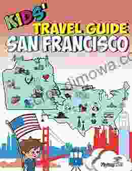 Kids Travel Guide San Francisco: The Fun Way To Discover San Francisco Especially For Kids