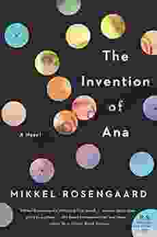 The Invention of Ana: A Novel