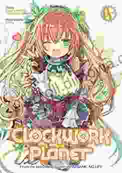 Clockwork Planet: Volume 4 Catherine Ryan Hyde