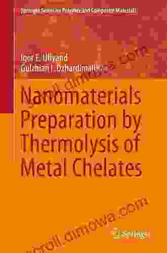 Nanomaterials Preparation By Thermolysis Of Metal Chelates (Springer On Polymer And Composite Materials)