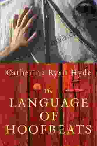 The Language Of Hoofbeats Catherine Ryan Hyde