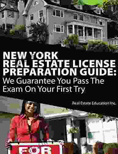 California Real Estate License Preparation Guide: We Guarantee You Pass The Exam On Your First Try