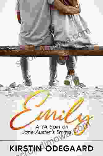 Emily: a YA Spin on Jane Austen s Emma (Jane in YA)