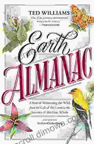 Earth Almanac: A Year Of Witnessing The Wild From The Call Of The Loon To The Journey Of The Gray Whale